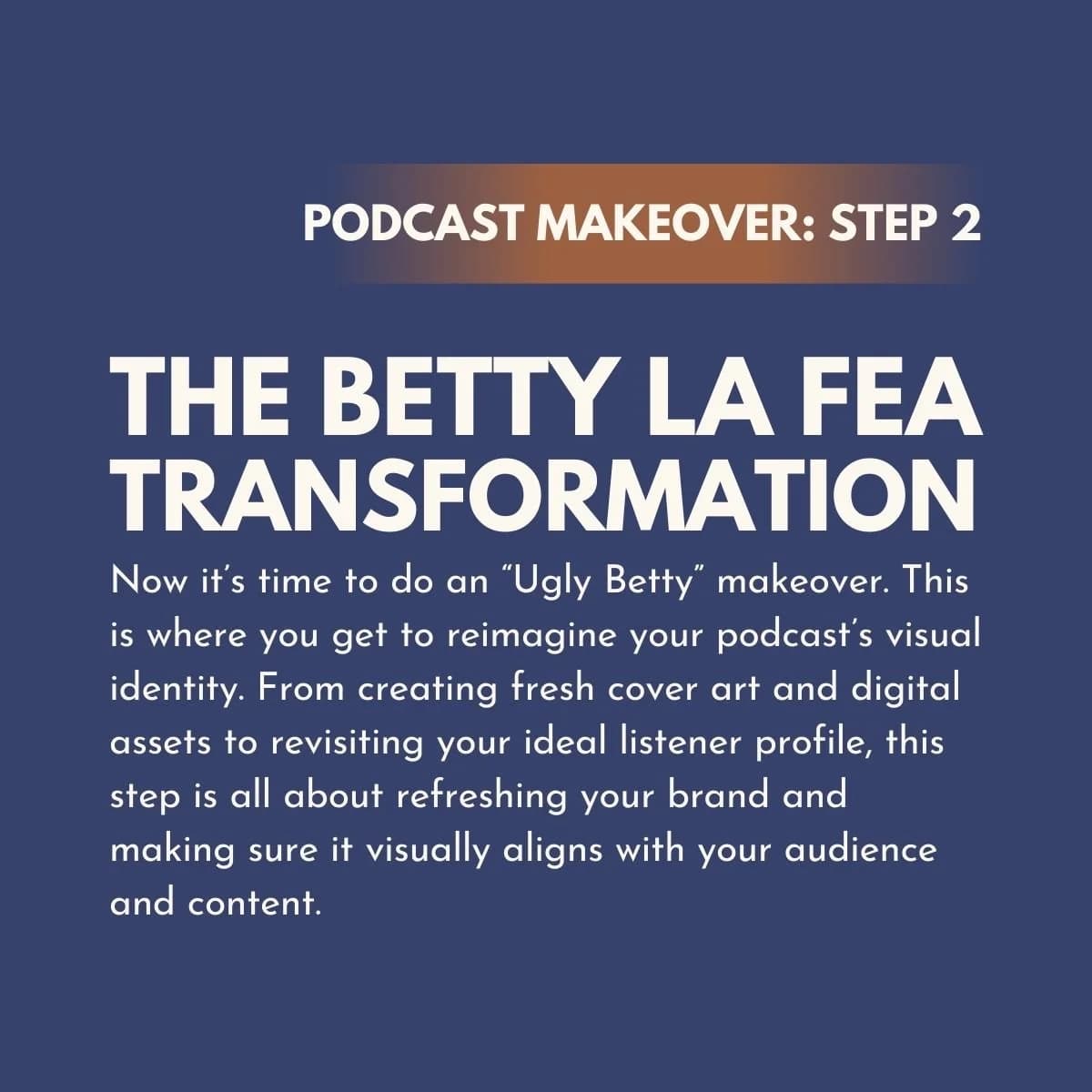 Podcast Makeover Step 2: The Betty La Fea Transformation, original studio demonstration
