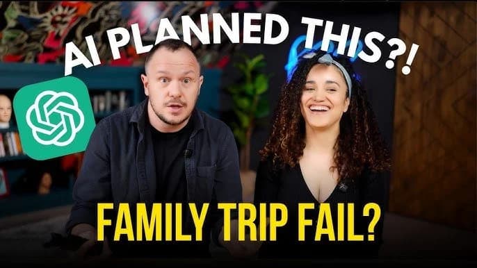 We Let AI Plan Our Family Trip… It Went Off the Rails