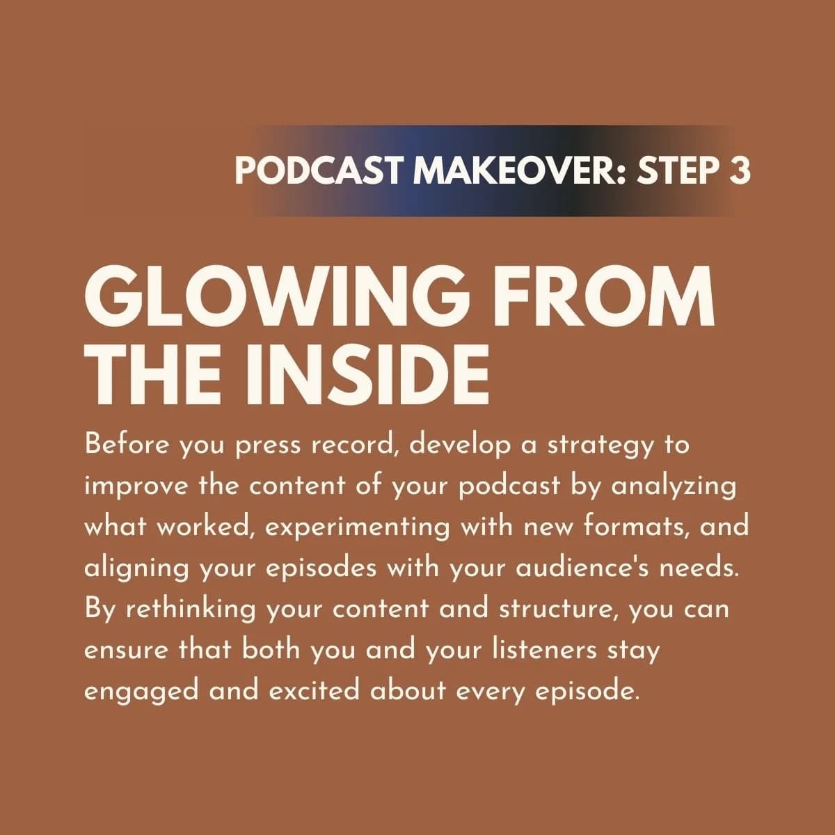 Podcast Makeover Step 3: Glowing From The Inside, original studio demonstration