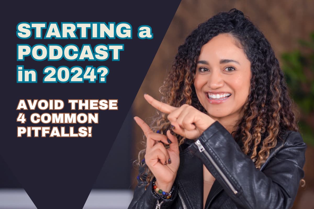 Starting a Podcast in 2024? 4 Things I Wish I Knew When I Started